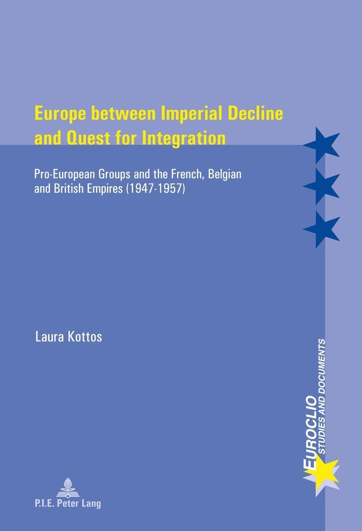 Laura Kottos, Eric Bussière, Michel Dumoulin - Europe between Imperial Decline and Quest for Integration, Häftad