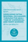 Developing Intra-regional Exchanges through the Abolition of Commercial and Tariff Barriers / L'abolition des barrieres commerciales et tarifaires dans la region de l'Ocean indien