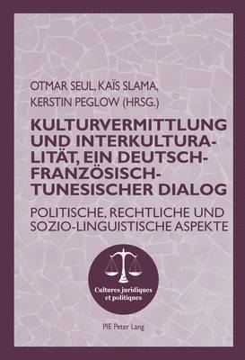 Stéphanie Rohlfing-Dijoux, Otmar Seul, Kaïs Slama, Kerstin Peglow - Kulturvermittlung Und Interkulturalitaet, Ein Deutsch-Franzoesisch-Tunesischer Dialog, Häftad