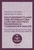 Kulturvermittlung und Interkulturalitaet, ein Deutsch-Franzoesisch-Tunesischer Dialog