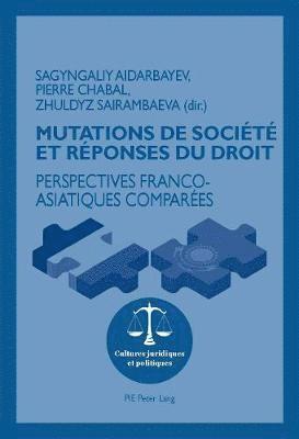 Stéphanie Rohlfing-Dijoux, Otmar Seul, Sagyngaliy Aidarbayev, Pierre Chabal, Zhuldyz Sairambaeva - Mutations de Société Et Réponses Du Droit, Häftad