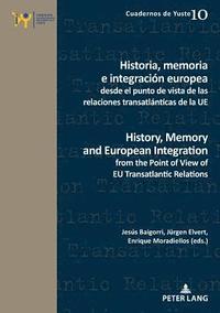Historia, memoria e integracin europea desde el punto de vista de las relaciones transatlnticas de la UE / History, Memory and European Integration from the Point of View of EU Transatlantic