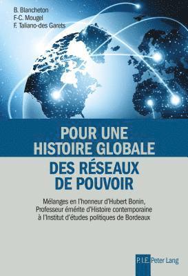 Bertrand Blancheton, François Charles Mougel, Françoise Taliano-Des Garets - Pour une histoire globale des réseaux de pouvoir, Häftad