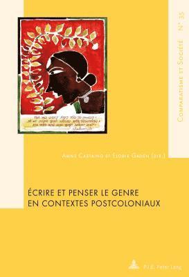 Anne Castaing, Élodie Gaden - Écrire Et Penser Le Genre En Contextes Postcoloniaux, Häftad