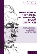 Henri Wallon (1879?1962) : action pensée, pensée de l''action