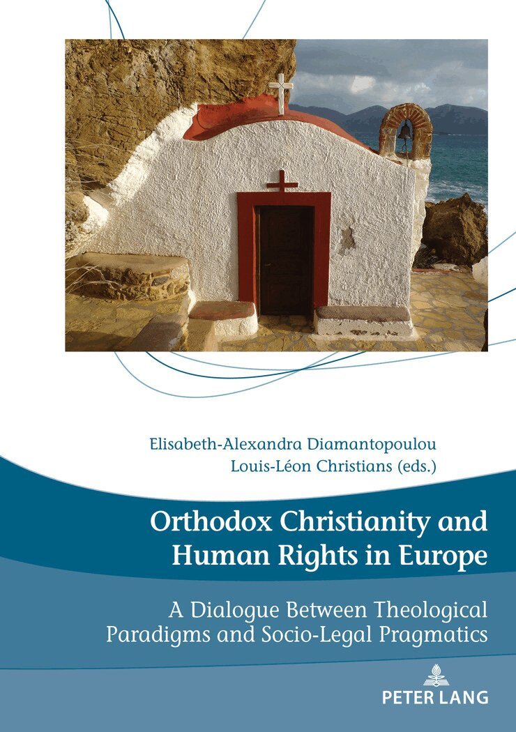 ELISABETH-ALEXANDRA DIAMANTOPOULOU, Louis-Léon Christians - Orthodox Christianity and Human Rights in Europe, Häftad