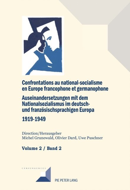 Puschner Uwe Puschner, Dard Olivier Dard, Grunewald Michel Grunewald - Confrontations au national-socialisme en Europe francophone et germanophone (1919-1949) / Auseinandersetzungen mit dem Nationalsozialismus im deutsch- und franzoesischsprachigen Europa (1919-1949, E-bok