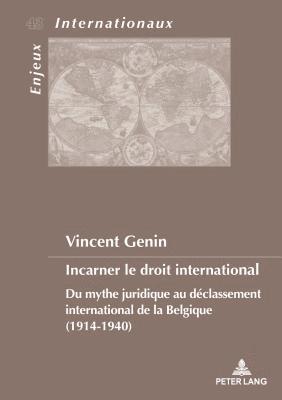 Vincent Genin, Eric Bussière, Michel Dumoulin, Sylvain Schirmann - Incarner Le Droit International, Häftad