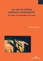 Pauline Bouchet, Serge Jaumain - Les Voix Du Théâtre Québécois Contemporain, Häftad