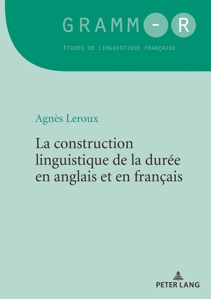 Agnès Leroux, Dan Van Raemdonck - La construction linguistique de la durée en anglais et en français, Häftad