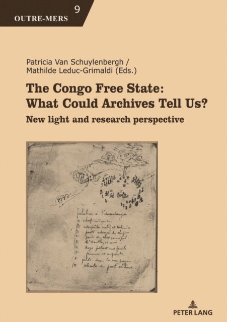Leduc-Grimaldi Mathilde Leduc-Grimaldi, Van Schuylenbergh Patricia Van Schuylenbergh - Congo Free State: What Could Archives Tell Us?, E-bok