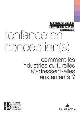 Bertrand Legendre, Gilles Brougère, Sébastien François - L'Enfance En Conception(s), Häftad