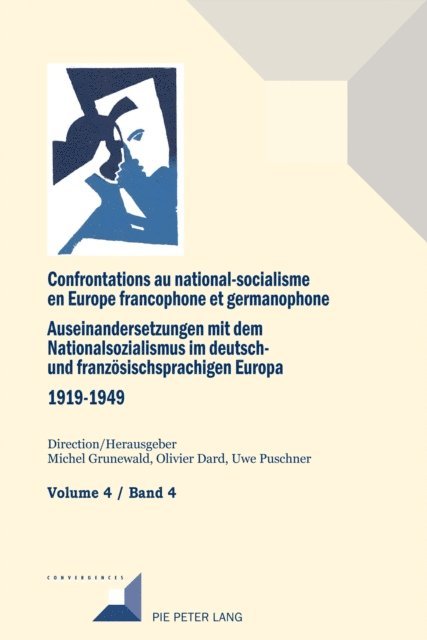 Puschner Uwe Puschner, Dard Olivier Dard, Grunewald Michel Grunewald - Confrontations au national-socialisme en Europe francophone et germanophone (1919-1949) / Auseinandersetzungen mit dem Nationalsozialismus im deutsch- und franzoesischsprachigen Europa (1919-1949), E-bok