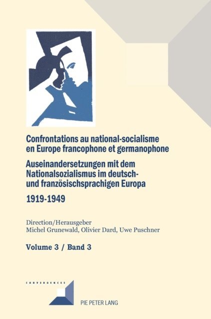 Pinsolle Dominique Pinsolle, Patin Nicolas Patin, Puschner Uwe Puschner, Dard Olivier Dard, Grunewald Michel Grunewald - Confrontations au national-socialisme en Europe francophone et germanophone (1919-1949)/ Auseinandersetzungen mit dem Nationalsozialismus im deutsch- und franzoesischsprachigen Europa (1919-1949, E-bok