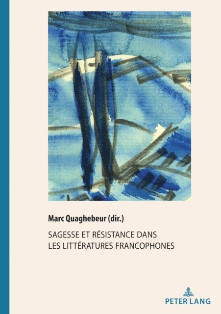 Quaghebeur Marc Quaghebeur - Sagesse et Résistance dans les littératures francophones, E-bok