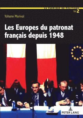 Yohann Morival - Les Europes du patronat français depuis 1948, Häftad. Tillgänglighet: Lägg i varukorg