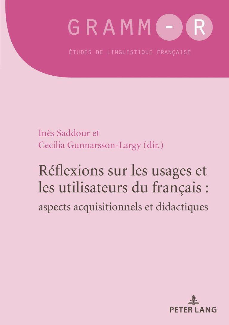 Inès Saddour, Cecilia Gunnarsson-Largy - Réflexions sur les usages et les utilisateurs du français : aspects acquisitionnels et didactiques, Häftad