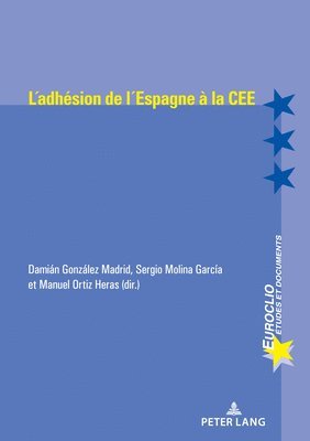 Damian A González Madrid, Sergio Molina Garcia, Manuel Ortiz Heras - L'Adhésion de l'Espagne À La Cee (1977-1986), Häftad