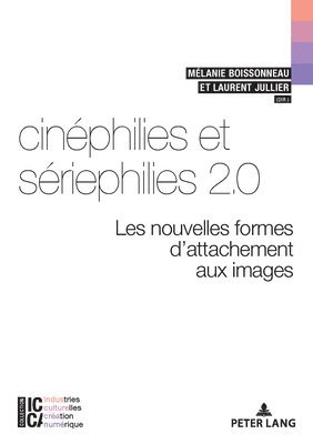 Bertrand Legendre, François Moreau, Mélanie Boissonneau, Laurent Jullier - Cinéphilies Et Sériephilies 2.0, Häftad