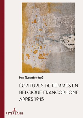 Marc Quaghebeur - Écritures de Femmes En Belgique Francophone Après 1945, Häftad