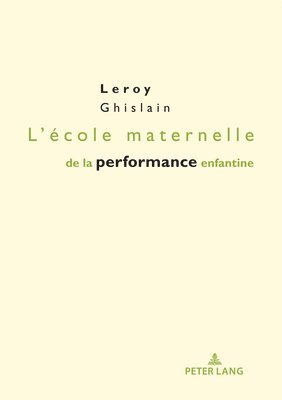Ghislain Leroy - L'École Maternelle de la Performance Enfantine, Häftad