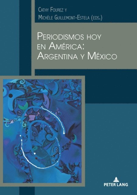 Guillemont Michele Guillemont, Fourez Cathy Fourez - Periodismos hoy en América: Argentina y México, E-bok. Tillgänglighet: Lägg i varukorg