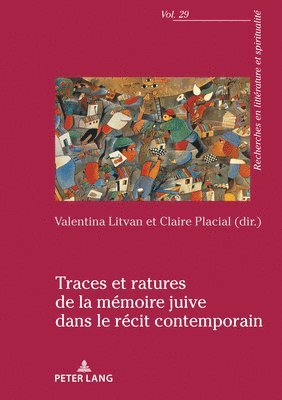 Alain Cullière, Valentina Litvan, Claire Placial - Traces Et Ratures de la Mémoire Juive Dans Le Récit Contemporain, Häftad