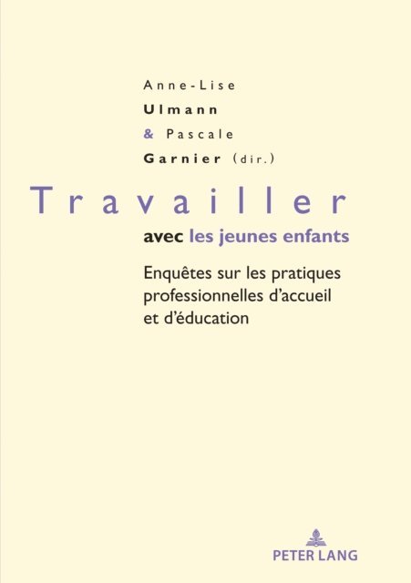 Garnier Pascale Garnier, Ulmann Anne Lise Ulmann - Travailler avec les jeunes enfants, E-bok