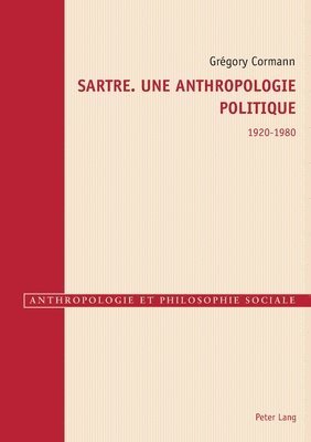 Grégory Cormann - Sartre. Une anthropologie politique 1920-1980, Häftad