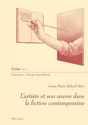 Anne-Marie Reboul - L'Artiste Et Son Oeuvre Dans La Fiction Contemporaine, Häftad