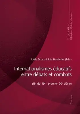 Joëlle Droux, Rita Hofstetter - Internationalismes Éducatifs Entre Débats Et Combats (Fin Du 19e - Premier 20e Siècle), Häftad. Tillgänglighet: Tillfälligt slut