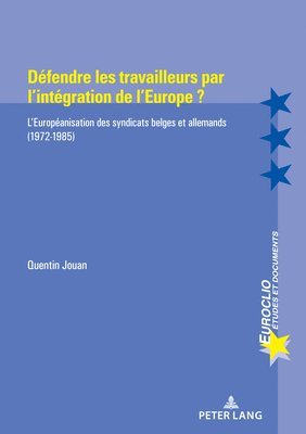 Quentin Jouan - Défendre les travailleurs par l'intégration de l'Europe ?, Häftad. Tillgänglighet: Lägg i varukorg