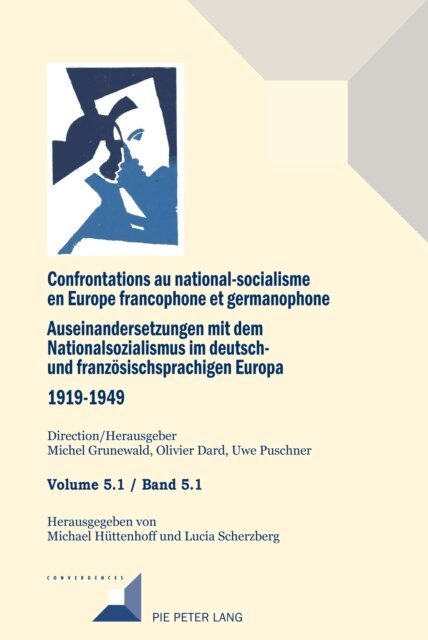Scherzberg Lucia Scherzberg, Huttenhoff Michael Huttenhoff, Puschner Uwe Puschner, Dard Olivier Dard, Grunewald Michel Grunewald - Confrontations au national-socialisme en Europe francophone et germanophone. Auseinandersetzungen mit dem National sozialismus im deutschund franzoesischsprachigen Europa 1919-1949, E-bok. Tillgänglighet: Lägg i varukorg