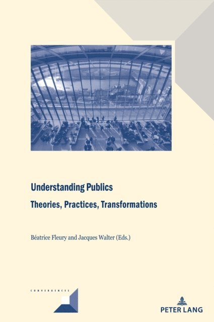 Understanding Publics: Theories, Practices, Transformations
