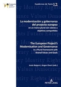 La modernizacin y gobernanza del proyecto europeo en un marco plural con valores y objetivos compartidos The European Projects Modernisation and Governance in a Plural Framework with Shared