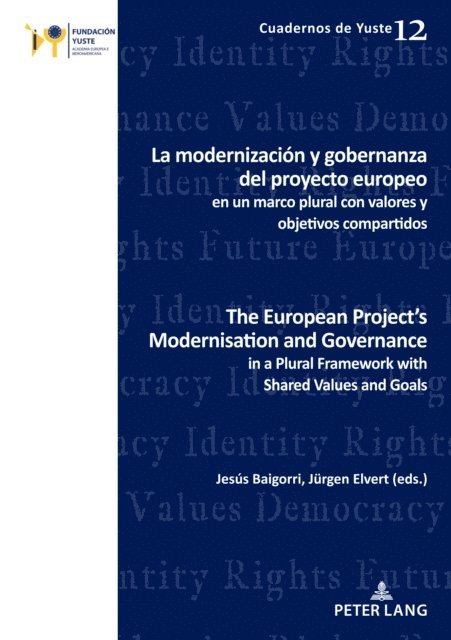 Elvert Jurgen Elvert, Baigorri Jesus Baigorri - La modernizacion y gobernanza del proyecto europeo en un marco plural con valores y objetivos compartidos The European Project's Modernisation and Governance in a Plural Framework with Shared Values and Goals, E-bok