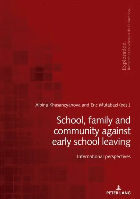 Mutabazi Eric Mutabazi, Khasanzyanova Albina Khasanzyanova - School, family and community against early school leaving, E-bok. Tillgänglighet: Lägg i varukorg