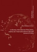 Bureau international d'�ducation, matrice de l'internationalisme �ducatif