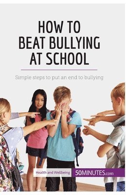 50minutes - How to Beat Bullying at School, Häftad
