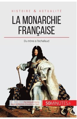 50minutes, Déborah Moine - monarchie française, Häftad