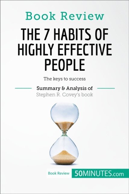 50minutes - Book Review: The 7 Habits of Highly Effective People by Stephen R. Covey, E-bok