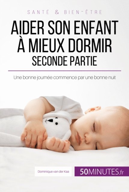 Dominique van der Kaa - Aider son enfant à mieux dormir - Seconde partie, E-bok