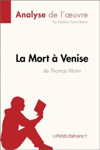 La Mort Ã¿ Venise de Thomas Mann (Analyse de l''oeuvre)