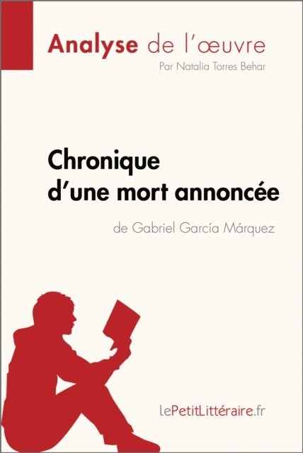 Natalia  Torres Behar, lePetitLitteraire - Chronique d'une mort annoncée de Gabriel García Márquez (Analyse de l'oeuvre), E-bok