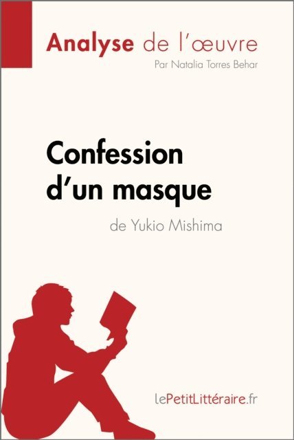 Natalia  Torres Behar, lePetitLitteraire - Confession d'un masque de Yukio Mishima (Analyse de l'oeuvre), E-bok