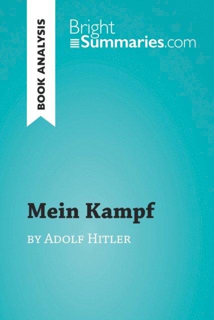 Bright Summaries - Mein Kampf by Adolf Hitler (Book Analysis), E-bok