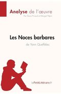 Les Noces barbares de Yann Quefflec (Analyse de l'oeuvre)