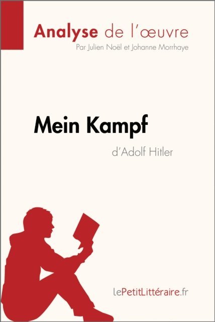 Johanne Morrhaye, Julien Noel, lePetitLitteraire - Mein Kampf d'Adolf Hitler (Analyse de l'oeuvre), E-bok