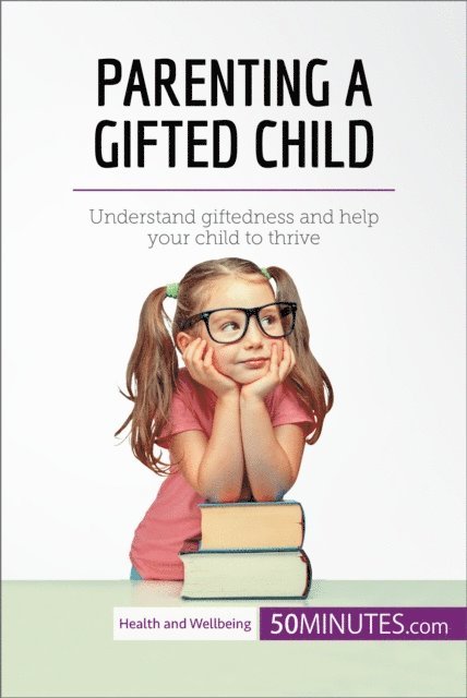 50minutes - Parenting a Gifted Child, E-bok