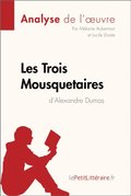 Les Trois Mousquetaires d''Alexandre Dumas (Analyse de l''?uvre)